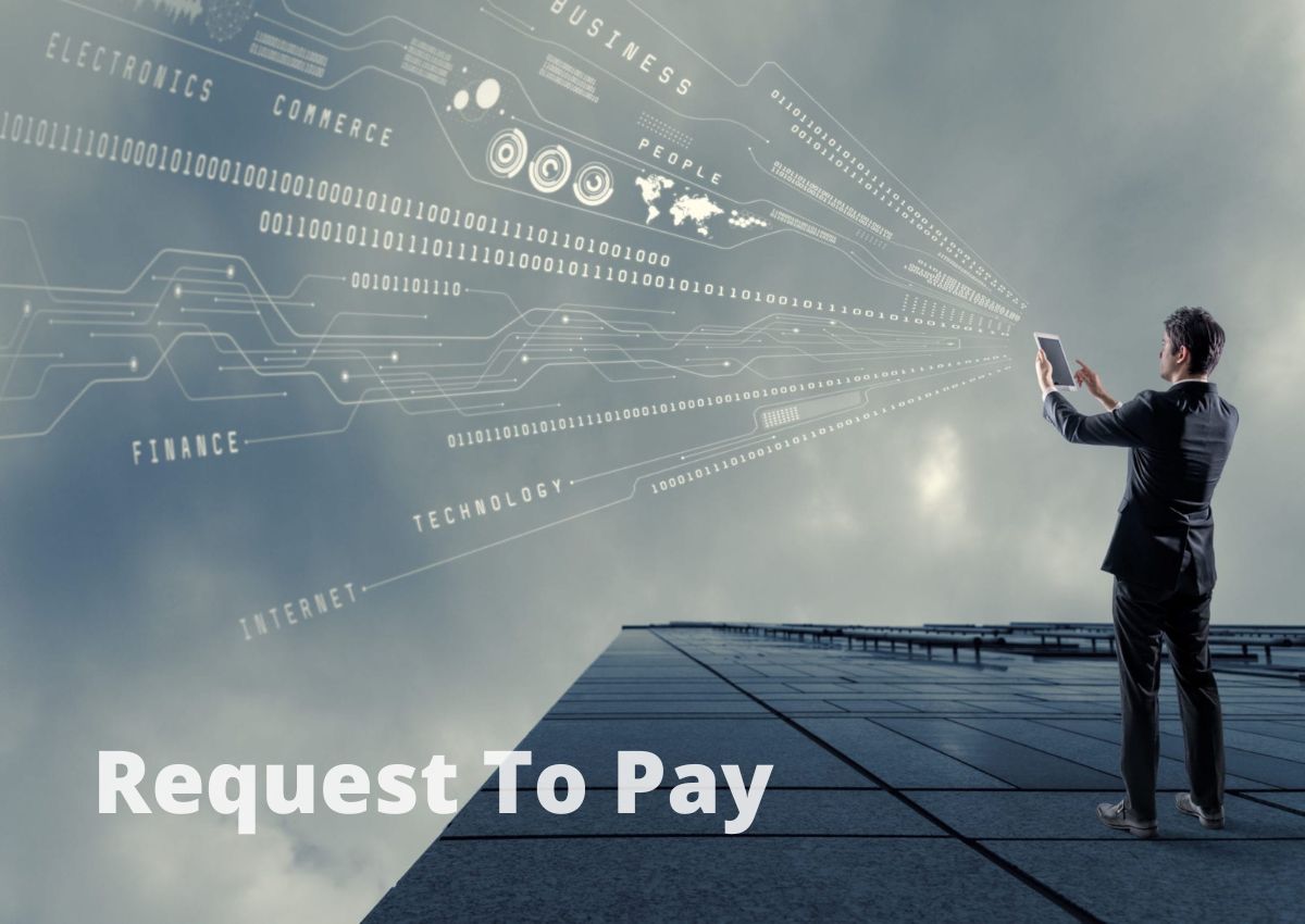 WHAT THE "REQUEST TO PAY" TREND MEANS FOR FINANCIAL INSTITUTIONS